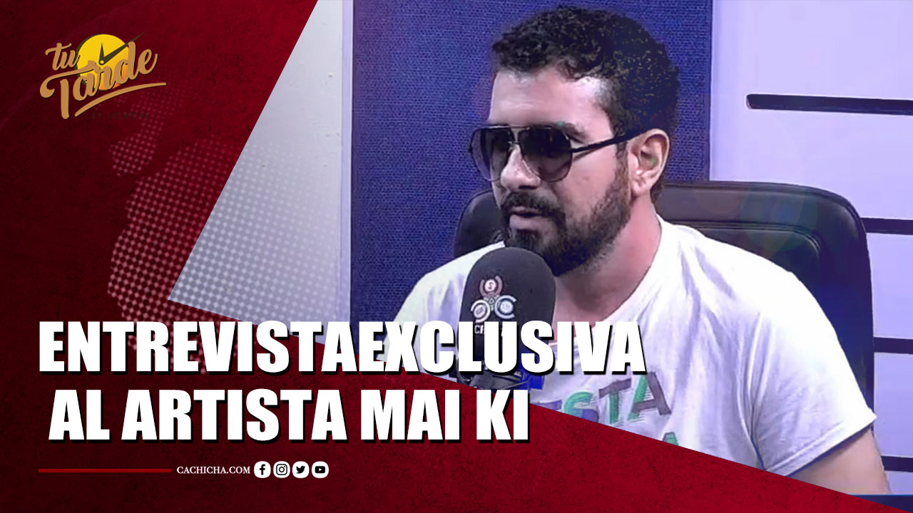Entrevista Exclusiva Al Artista Mai Ki | Tu Tarde By Cachicha
