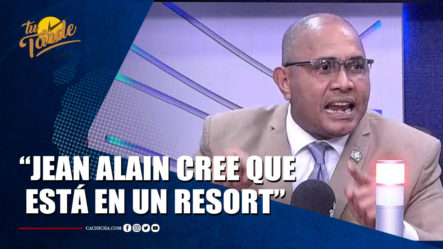 Dugueslin Santana Dice “Jean Alain Cree Que Está En Un Resort” | Tu Tarde By Cachicha