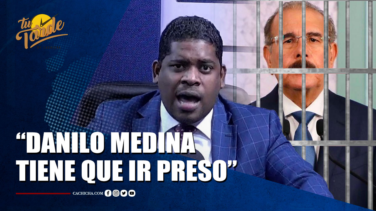Leonardo Jaquez Dice Que Si Danilo No Va Preso, El País Será Ingobernable | Tu Tarde By Cachicha