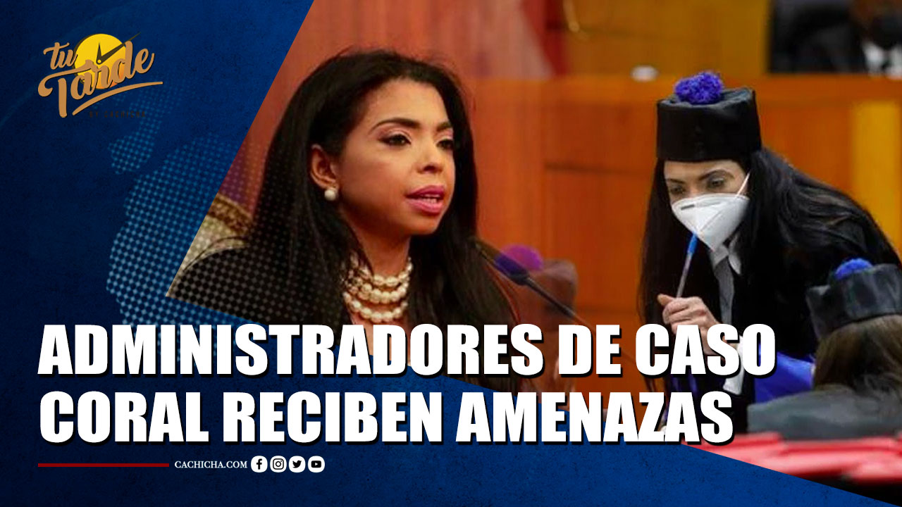 Administradores De Caso Coral Reciben Amenazas | Tu Tarde By Cachicha
