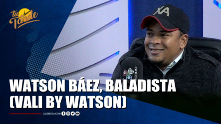 Watson Báez, Baladista (Vali By Watson) En | Tu Tarde By Cachicha