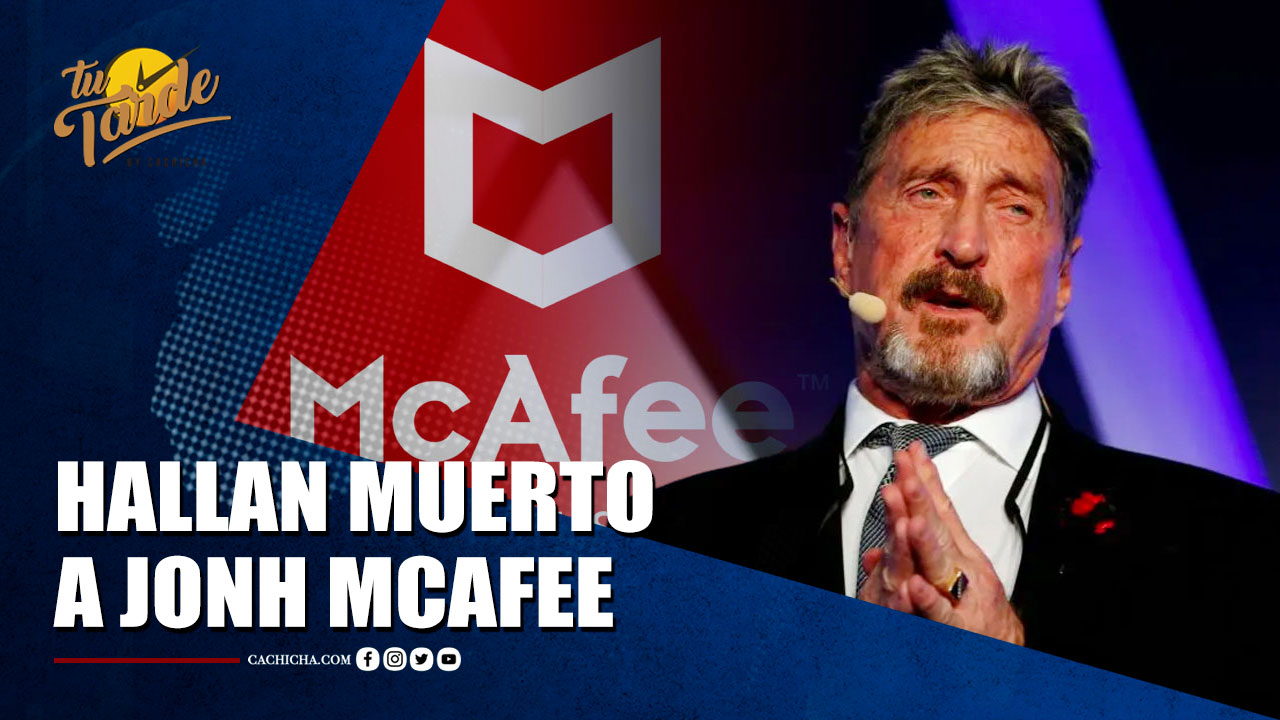 Hallan Muerto A John Mcafee En Su Celda En Una Prisión En Barcelona | Tu Tarde By Cachicha