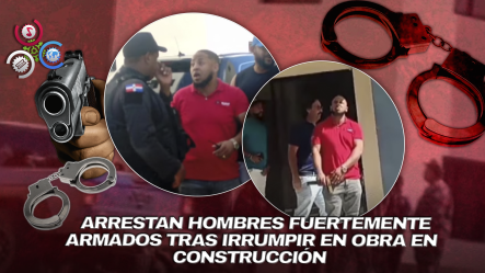 Turba Armada Intenta Desalojo Ilegal En Una Construcción En Litigio En Santo Domingo Oeste