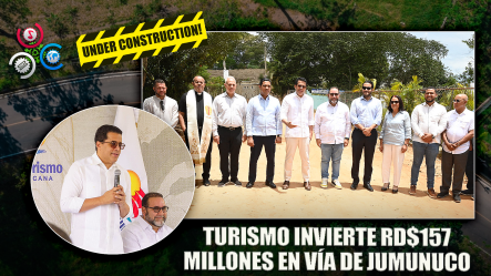 Turismo Inicia Reconstrucción De Vía En Jumunuco