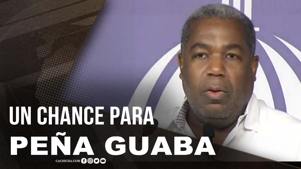 Un Chance Para Peña Guaba