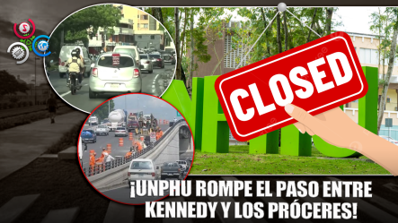 UNPHU Cerrará Paso Entre Kennedy Y Los Próceres
