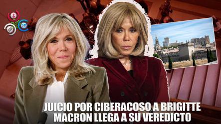 Última Jornada Explosiva En El Juicio Por Ciberacoso Contra Brigitte Macron