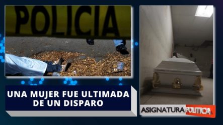 Una Mujer Fue Ultimada De Un Disparo Por Un Sobrino De Su Esposo En Santiago