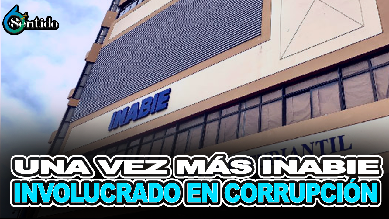 Una Vez Más INABIE Involucrado En Corrupción – 6to Sentido By Cachicha