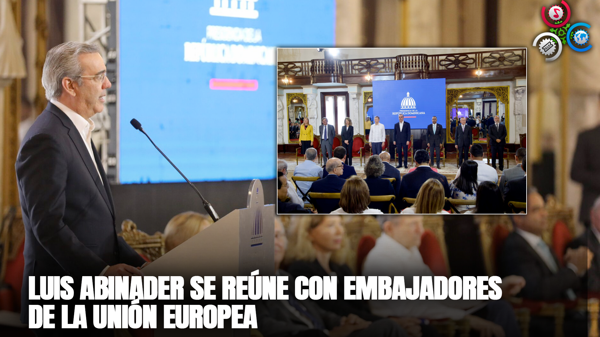 Luis Abinader Se Reúne Con Embajadores De La Unión Europea