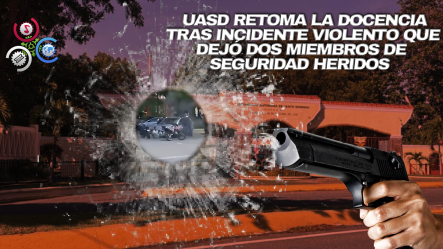 Uno De Los Guardias Heridos En Altercado De La UASD Será Sometido A Cirugía Reconstructiva