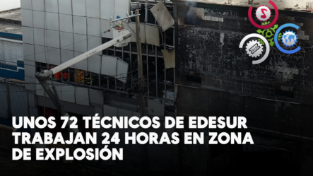 Unos 72 Técnicos De Edesur Trabajan 24 Horas En Zona De Explosión