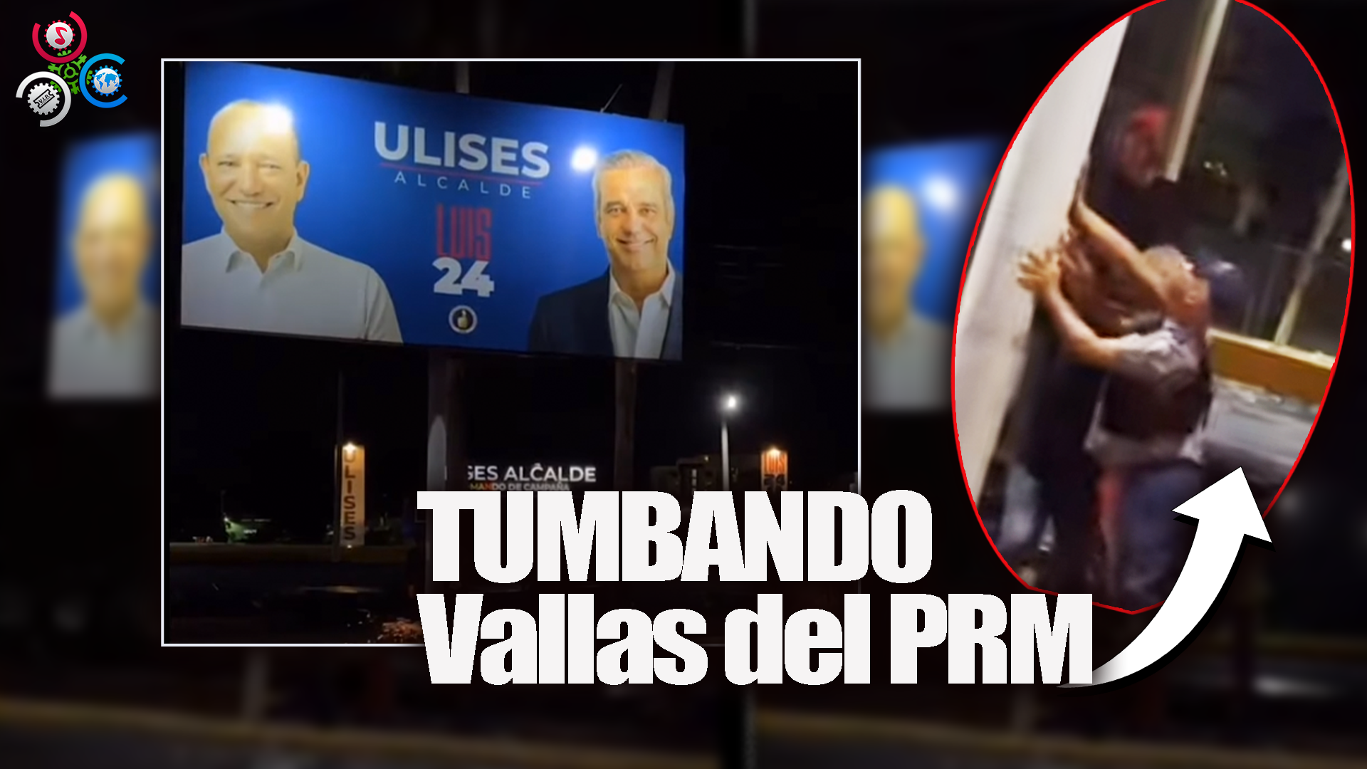 Graban A Empleados Del Ayuntamiento De Santiago, Tumbando Vallas Del PRM