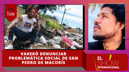 Vakeró Denuncia Problemática Social De San Pedro De Macorís