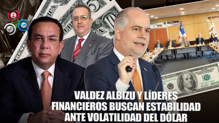 Valdez Albizu, Magín Díaz Y Fernández Se Reúnen Con Líderes Del Sector Financiero