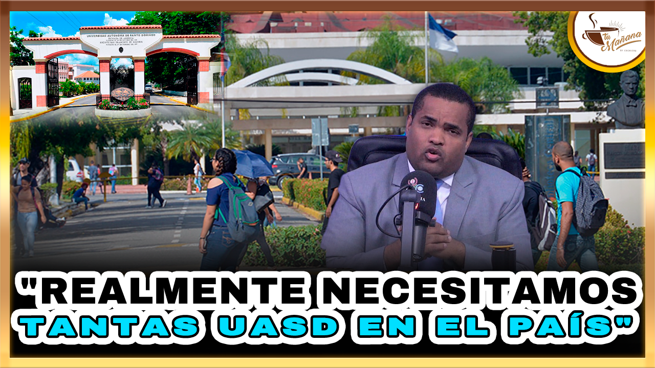 Valentín Pérez – Realmente Necesitamos Tantas UASD En El País – Tu Mañana By Cachicha