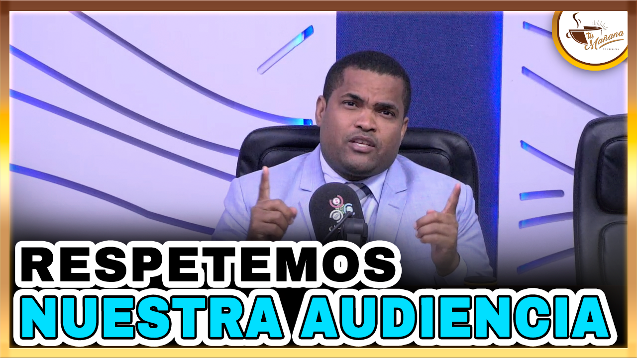 Valentin Pérez:  “Respetemos Nuestra Audiencia” | Tu Mañana By Cachicha