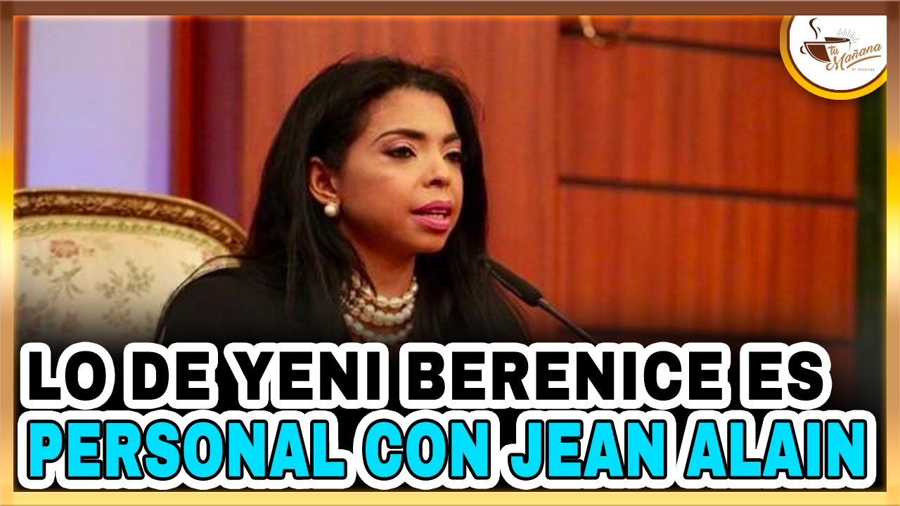 Valentin Pérez: “Lo De Yeni Berenice Es Personal Con Jean Alain” | Tu Mañana By Cachicha