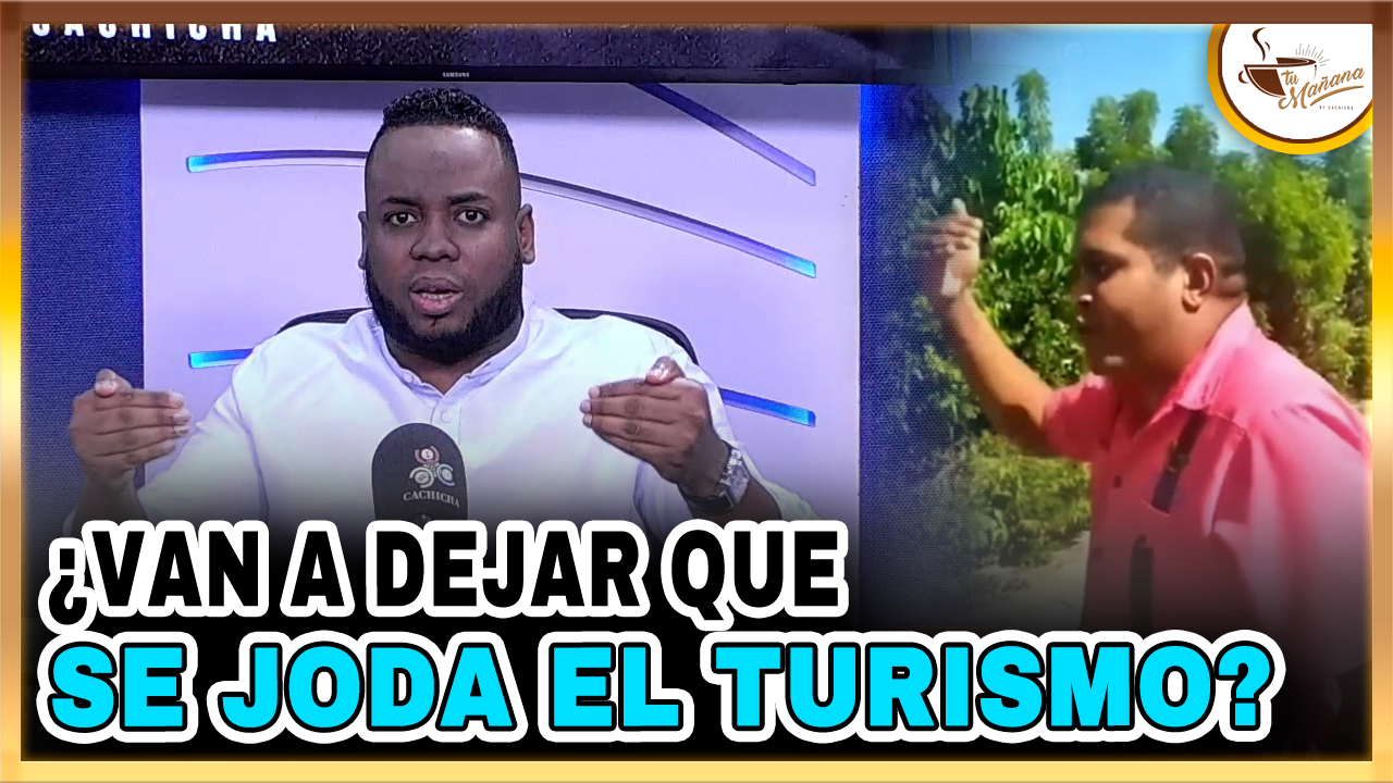 Elvin Castillo: “¿Van A Dejar Que Se Joda El Turismo?” | Tu Mañana By Cachicha