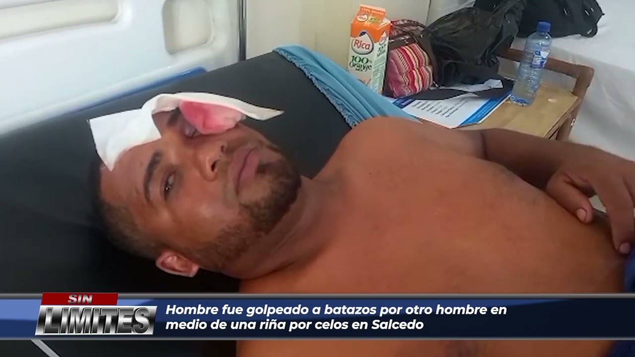 Hombre Fue Golpeado A Batazos Por Otro Hombre En Medio De Una Riña Por Celos En Salcedo