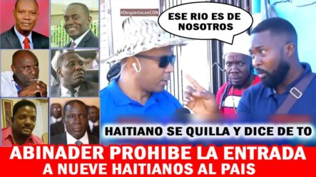 Abinader Le Prohíbe La Entrada A 9 Haitianos Y Uno Se Desahoga Contra RD