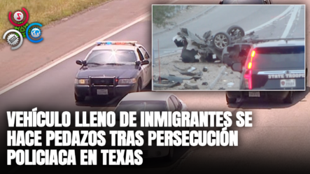 Vehículo Lleno De Inmigrantes Se Hace PEDAZOS Tras Persecución Policiaca En Texas