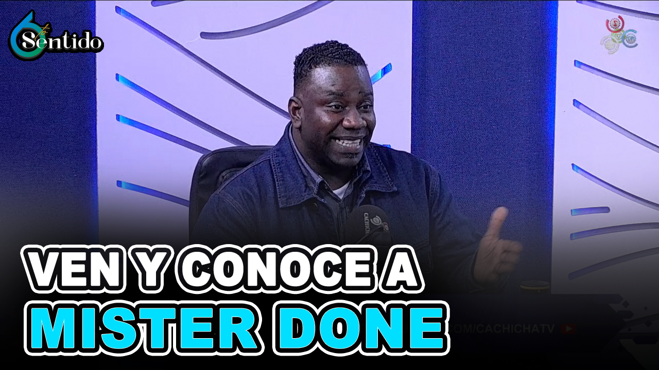Ven Y Conoce A Mister Done | 6to Sentido