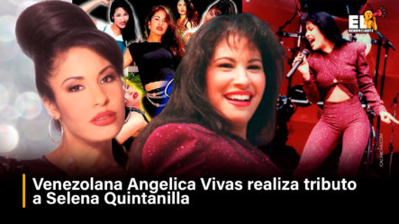 Angélica Vivas Realiza Tributo A Selena Quintanilla