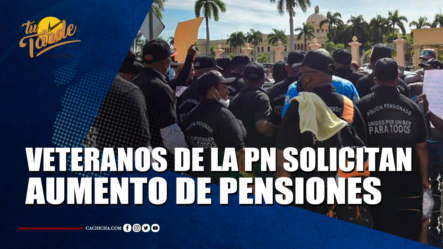 Veteranos De La Policía Y Las Fuerzas Armadas Solicitan Al Gobierno Aumento De Pensiones | Tu Tarde