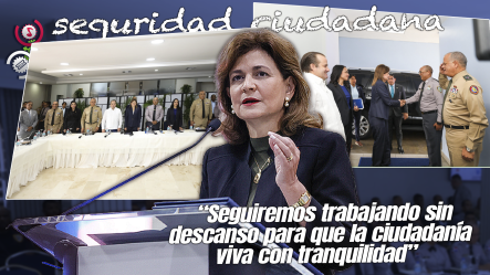 Vicepresidenta Raquel Peña Encabeza La Reunión 109 Del Plan De Seguridad Ciudadana