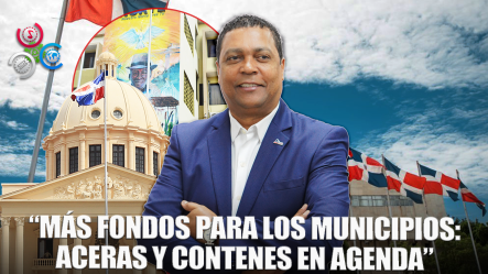 “Víctor D’Aza Anuncia Gobierno Transferirá Más Recursos A Los Ayuntamientos”