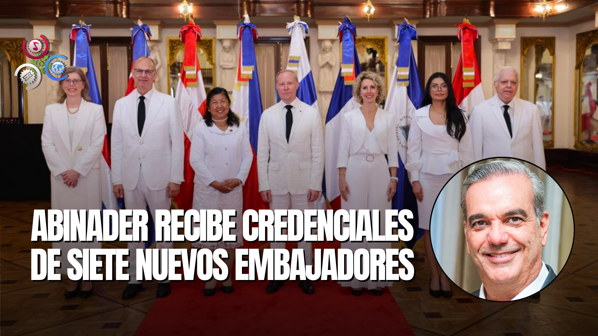 Abinader Recibe Credenciales De Siete Nuevos Embajadores