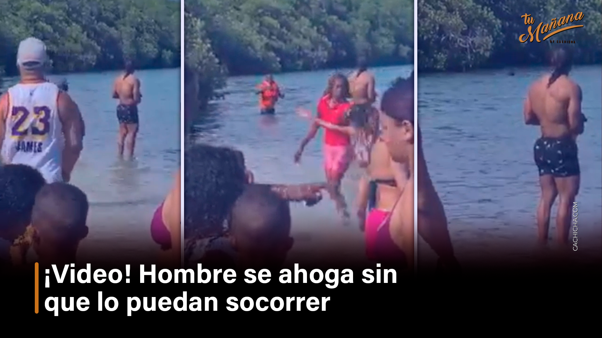 ¡Video! Hombre Se Ahoga Sin Que Lo Puedan Socorrer  – Tu Mañana By Cachicha