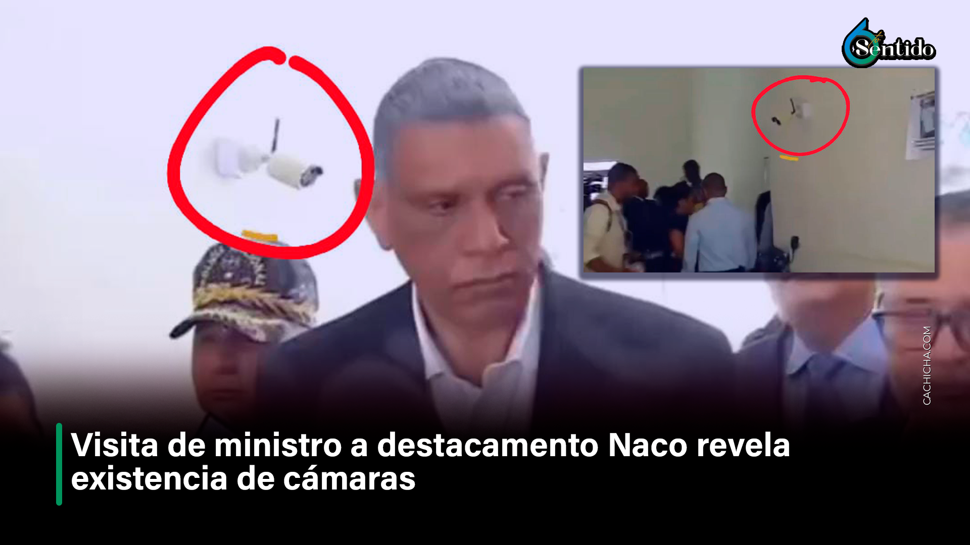Visita De Ministro A Destacamento Naco Revela Existencia De Cámaras – 6to Sentido By Cachicha