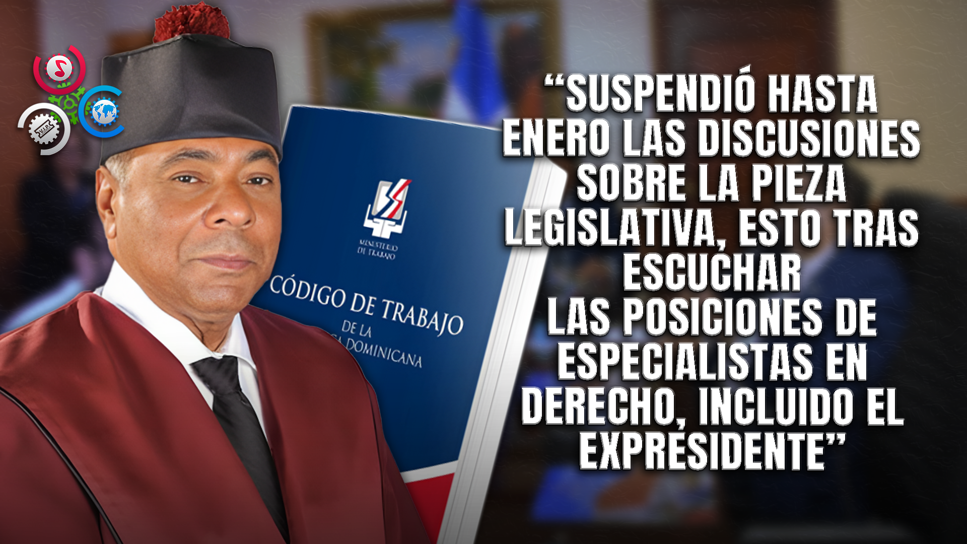 Revisión Del Código Laboral Queda Suspendida Hasta La Segunda Semana De Enero