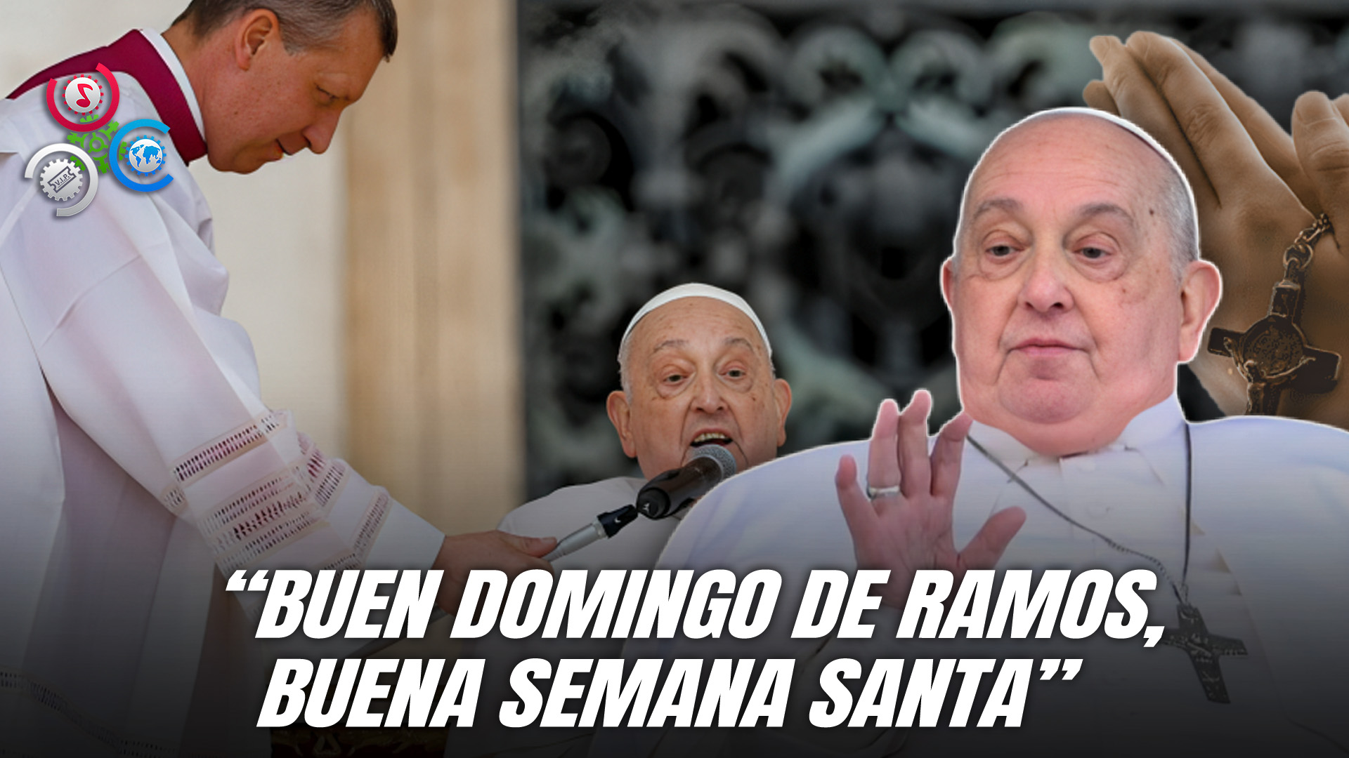 El Papa Francisco Ofrece Mensaje En La Celebración Del Domingo De Ramos