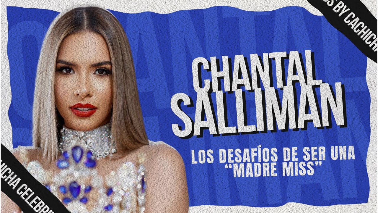 Chantal Sillaman | #Podcast “Los Desafíos De Ser Una “Madre Miss ”