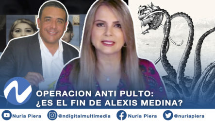 Operacion Anti Pulpo – ¿Es El Fin De La Mafia De Alexis Medina?