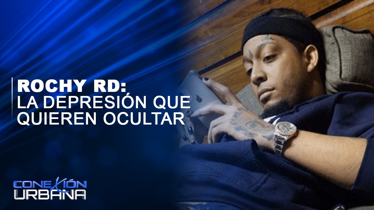 Rochy RD: La Depresión Que Quieren Ocultar | Conexión Urbana