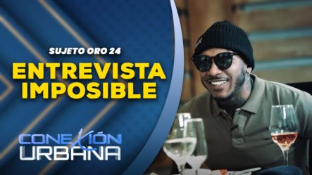 Sujeto Oro 24 | Entrevista Imposible En Conexión Urbana By Cachicha.
