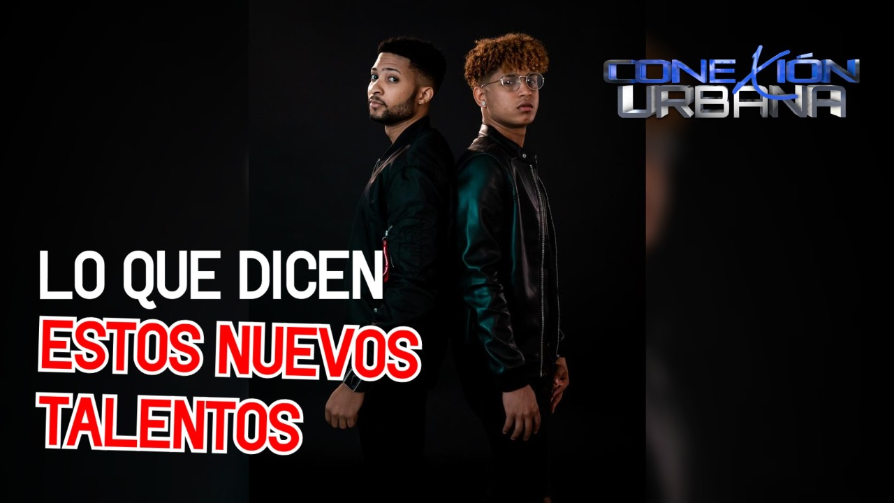 ¡Nuevos Talentos!!! ¡Tencho Y Kail, Bajaron Duro!