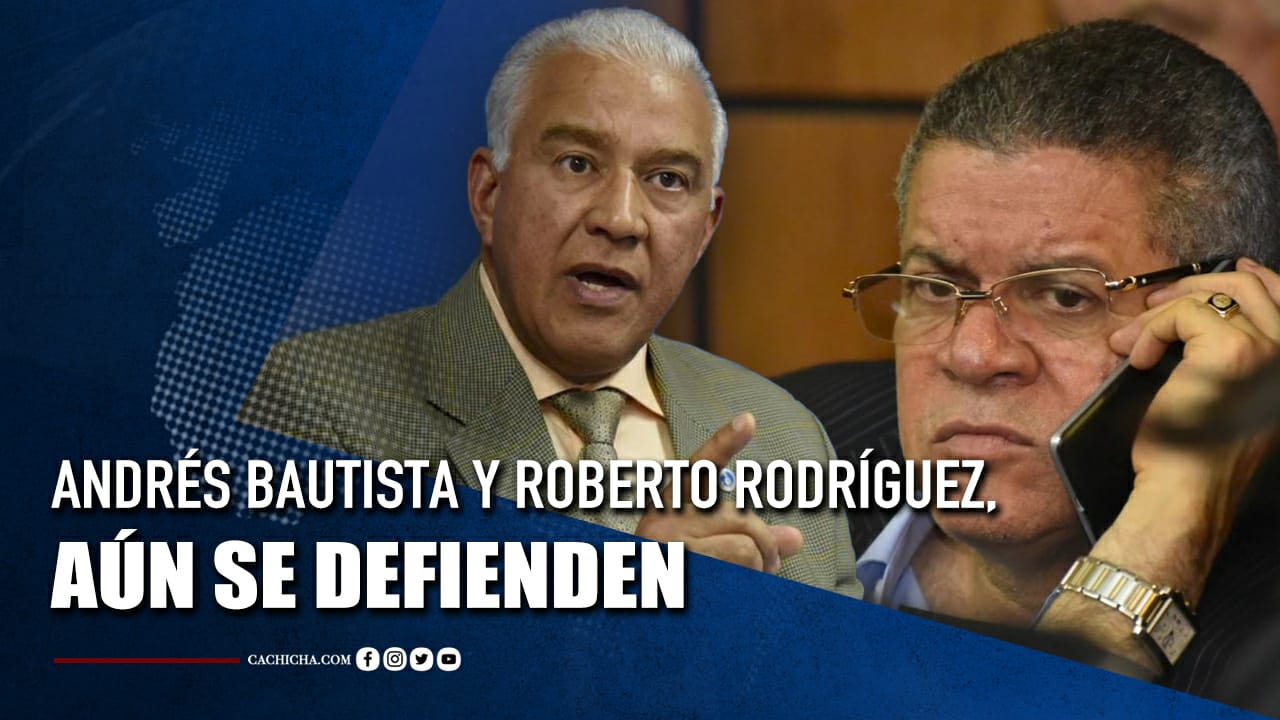 Roberto Rodríguez Y Andrés Bautista, Dos Casos De Corrupción Que Aun Defienden | Tu Tarde