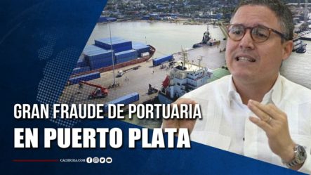 Gran Fraude De Portuaria En El Puerto De Puerto Plata | Tu Tarde