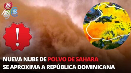 Nueva Nube De Polvo De Sahara Se Aproxima A Republica Dominicana