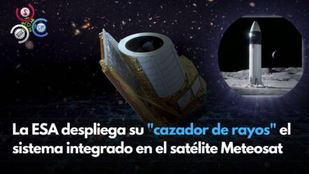 La ESA Despliega Su “cazador De Rayos”, El Sistema Integrado En El Satélite Meteosat
