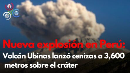 Nueva Explosión En Perú: Volcán Ubinas Lanzó Cenizas A 3,600  Metros Sobre El Cráter