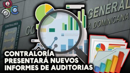Contraloría Presentará Nuevos Informes De Auditorias | Hoy Mismo