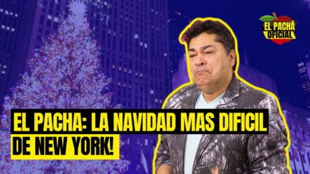 El Pachá: ¡La Navidad Más Difícil De New York!
