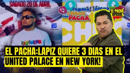 EL PACHA: ¡QUIERE 3 DIAS EN EL INITED PALACE EN NEW YORK!