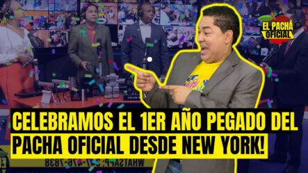 El Pachá: ¡Celebremos El Primer Año Pegado Del Pachá Oficial Desde New York!